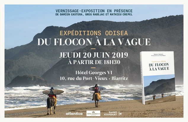 Vernissage expéditions Odisea Hôtel Georges VI Biarritz Damien Castera Greg Rabejac Mathieu Crepel